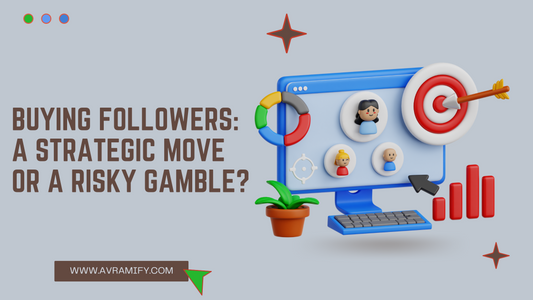 Buying Followers: A Strategic Move or a Risky Gamble?