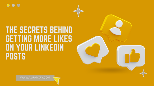 The Secrets Behind Getting More Likes on Your LinkedIn Posts