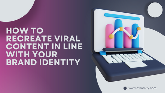 How to Recreate Viral Content in Line with Your Brand Identity