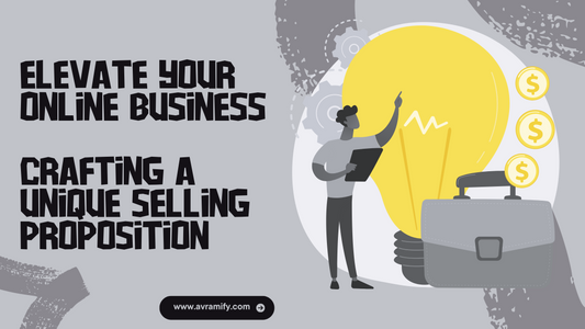 Elevate Your Online Business: Crafting a Unique Selling Proposition