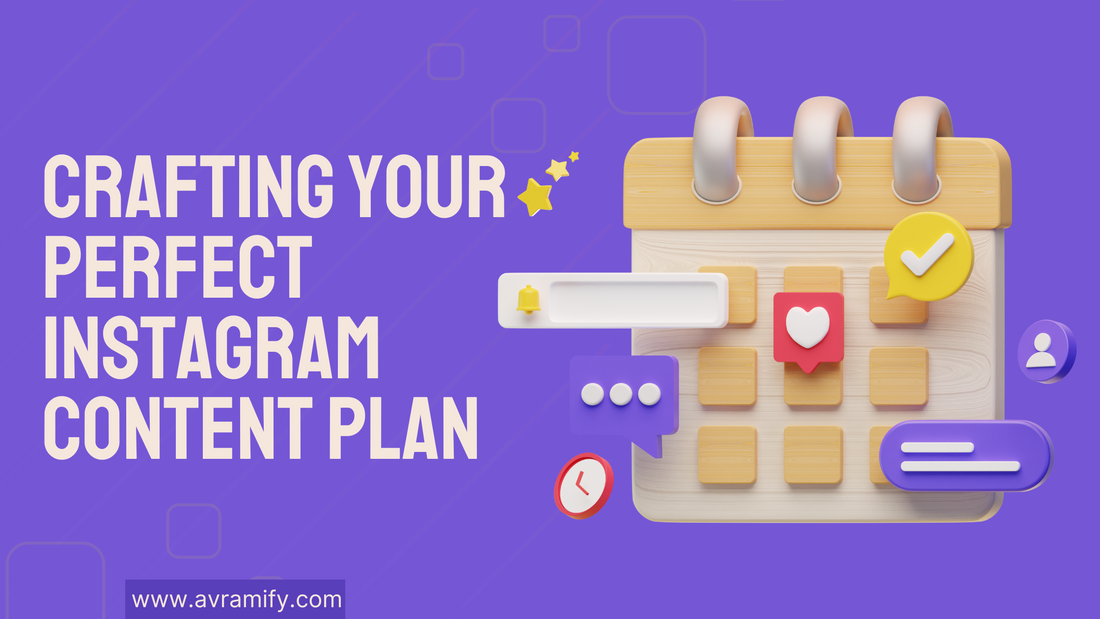 Crafting Your Perfect Instagram Content Plan
