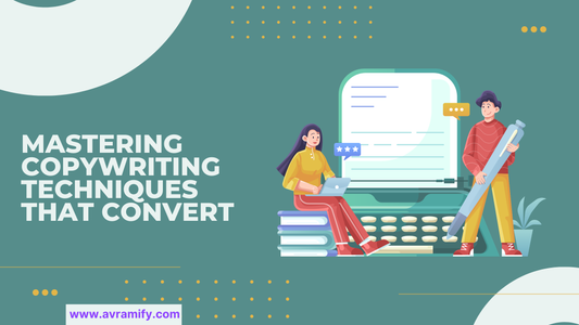 Mastering Copywriting Techniques That Convert