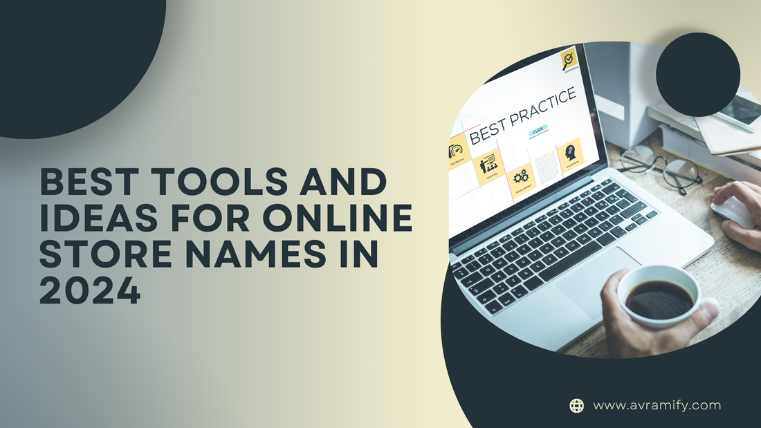 Best Tools and Ideas for Online Store Names in 2024