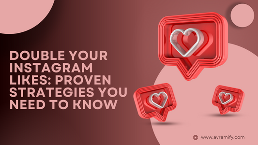 Double Your Instagram Likes: Proven Strategies You Need to Know