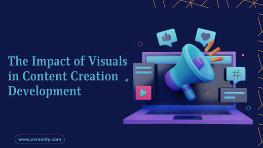 The Impact of Visuals in Content Creation Development