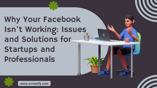 Why Your Facebook Isn't Working: Issues and Solutions for Startups and Professionals