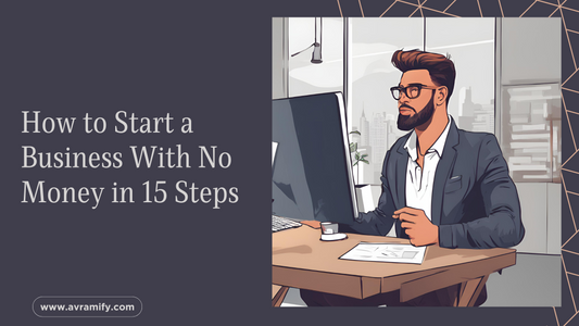 How to Start a Business With No Money in 15 Steps