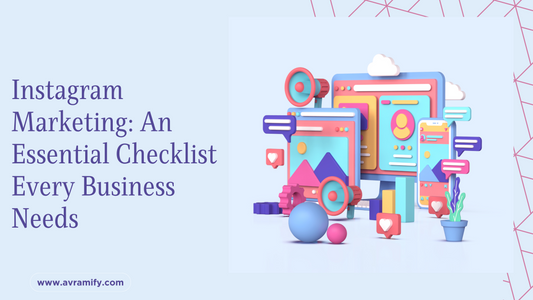 Instagram Marketing: An Essential Checklist Every Business Needs