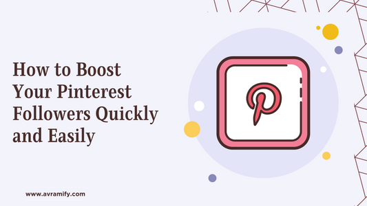 How to Boost Your Pinterest Followers Quickly and Easily