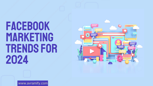 Facebook Marketing Trends for 2024